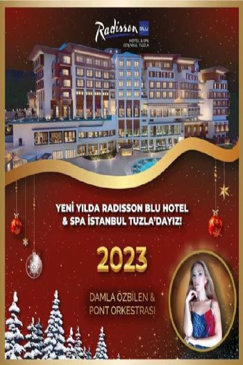 Radisson Blu Hotel  Spa, Istanbul Tuzla Yılbaşı Programı 2023